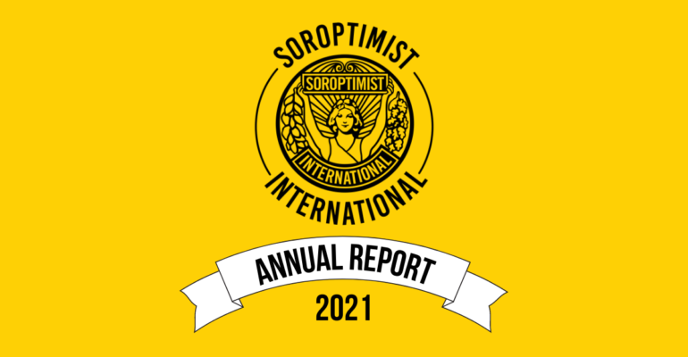 Text Reads: Soroptimist International Annual Report 2021