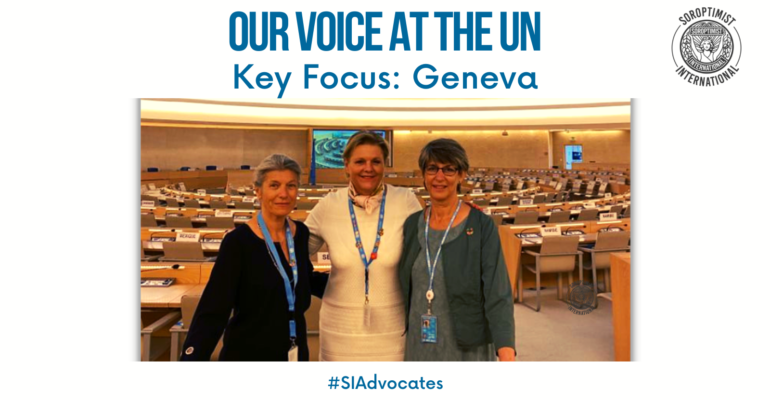 Text reads: OOR VOICE AT THE U.N. key focus: Geneva # SIAdvocates. Beneath, image of three Soroptimist International UN Representatives smiling