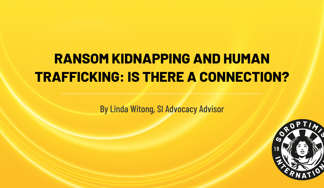 Ransom Kidnapping and Human Trafficking: Is There a Connection?