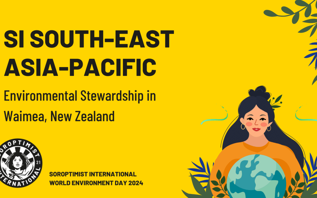 Soroptimist International South-East Asia-Pacific Federation: Environmental Stewardship in Waimea, New Zealand