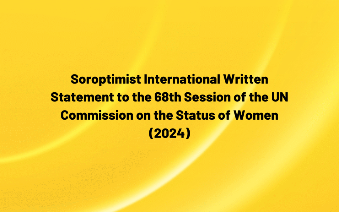 Soroptimist International Written Statement to the 68th Session of the UN Commission on the Status of Women (2024)