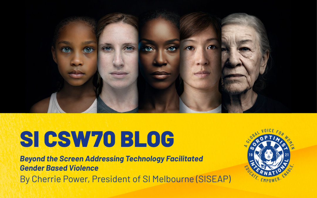CSW70 Blog: Beyond the Screen Addressing Technology Facilitated Gender Based Violence