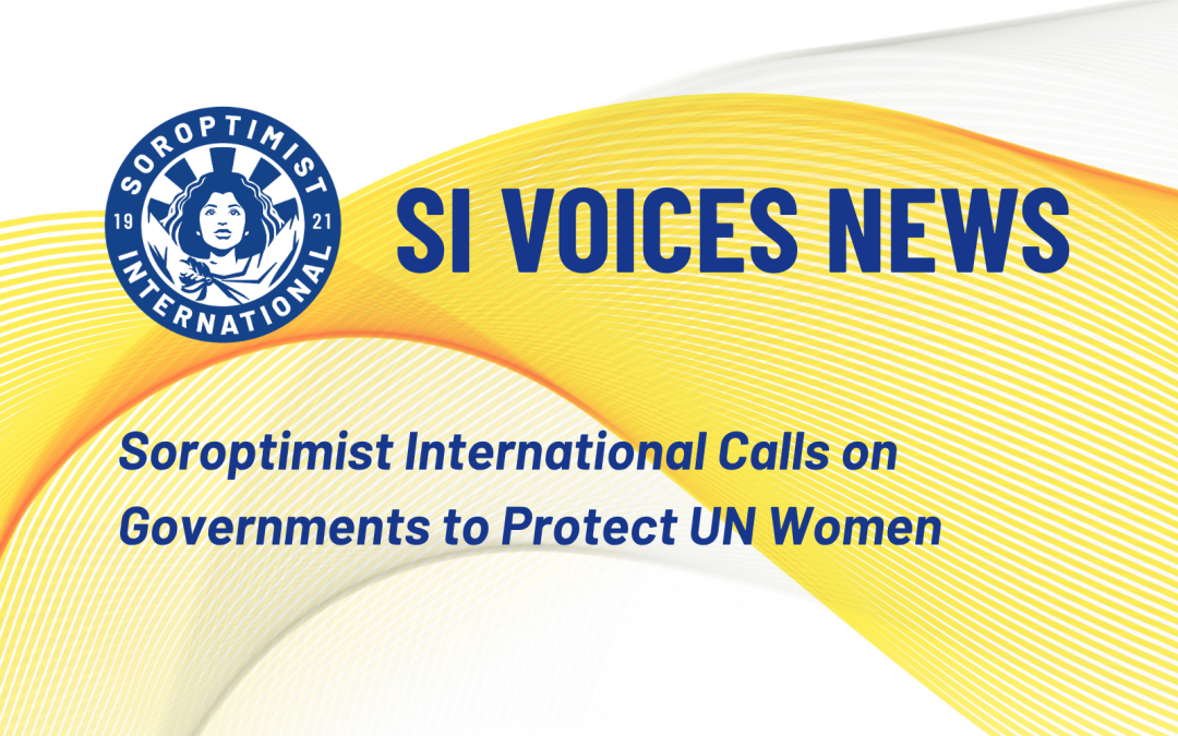 Soroptimist International Calls on Governments to Protect UN Women