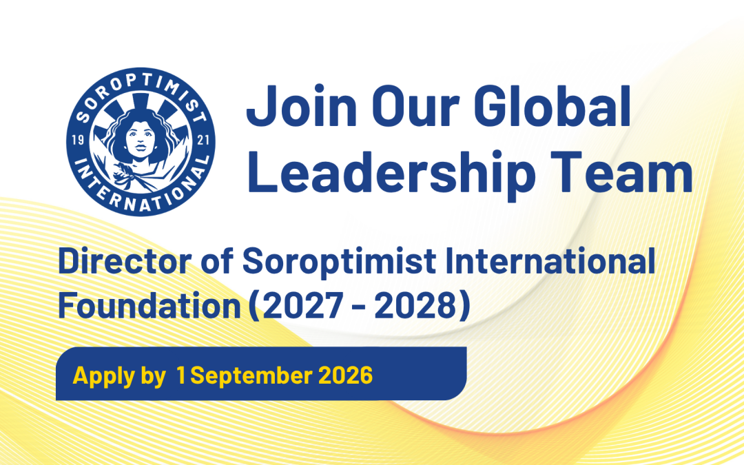 We’re recruiting for the volunteer role of Director of Soroptimist International Foundation
